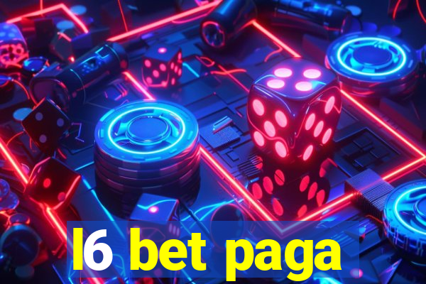 l6 bet paga